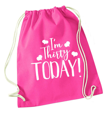 I'm thirty today! pink drawstring bag