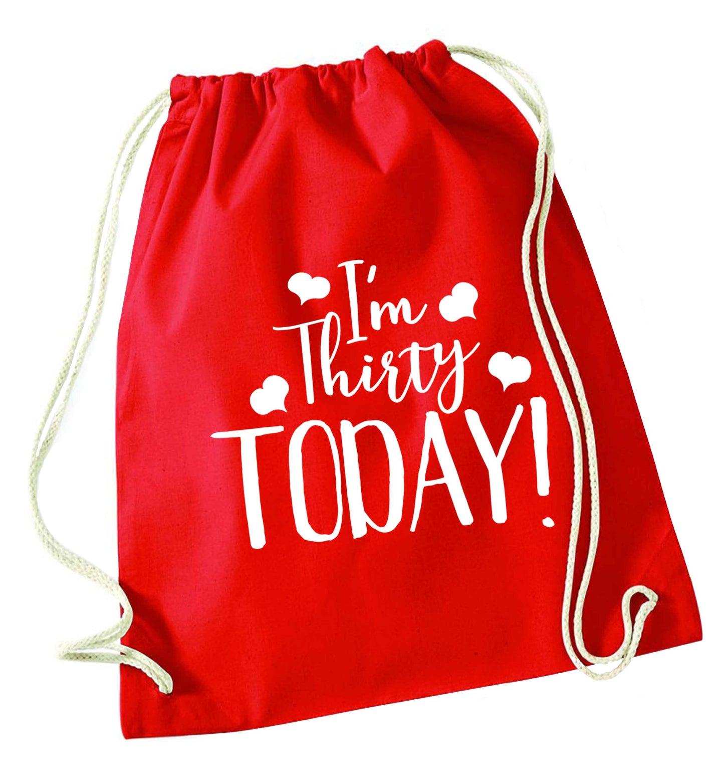 I'm thirty today! red drawstring bag 
