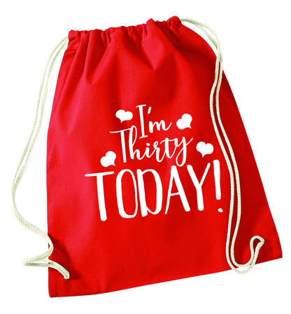 I'm thirty today! red drawstring bag 