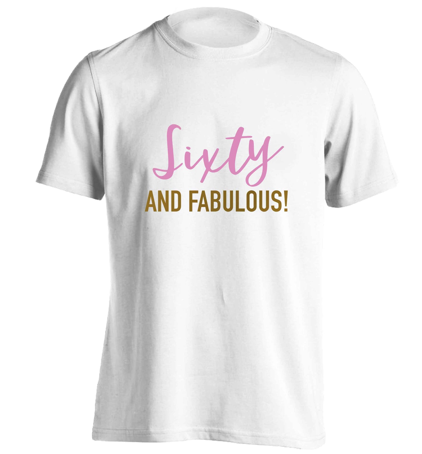 Sixty and fabulous adults unisex white Tshirt 2XL