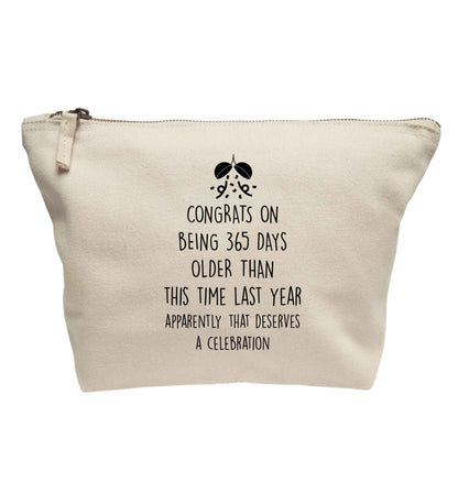 Congrats on being 365 days older than you were this time last year apparently that deserves a celebration | Makeup / wash bag