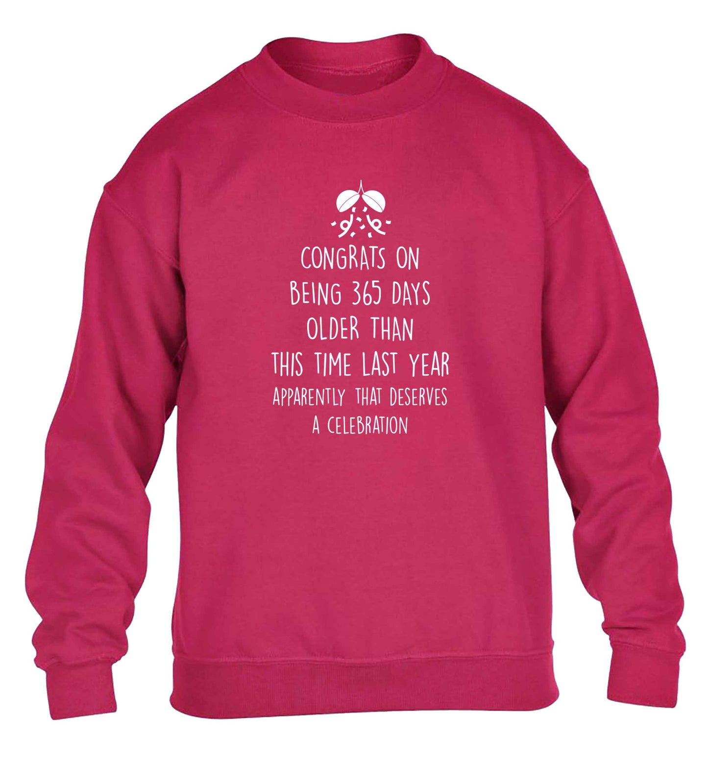 Congrats on being 365 days older than you were this time last year apparently that deserves a celebration children's pink sweater 12-13 Years