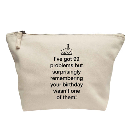 I've got 99 problems but surprisingly remembering your birthday wasn't one of them! | Makeup / wash bag