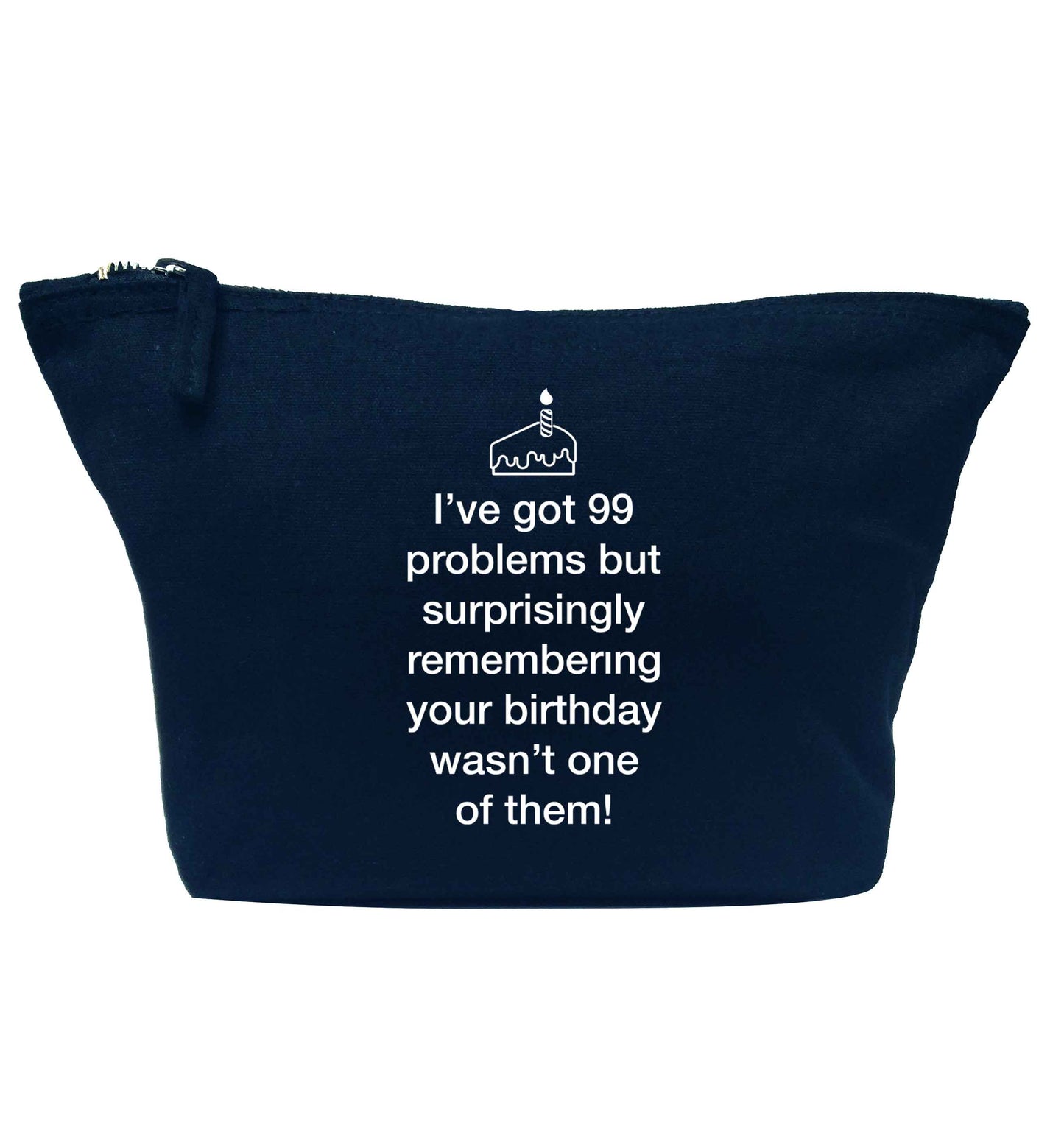 I've got 99 problems but surprisingly remembering your birthday wasn't one of them! navy makeup bag