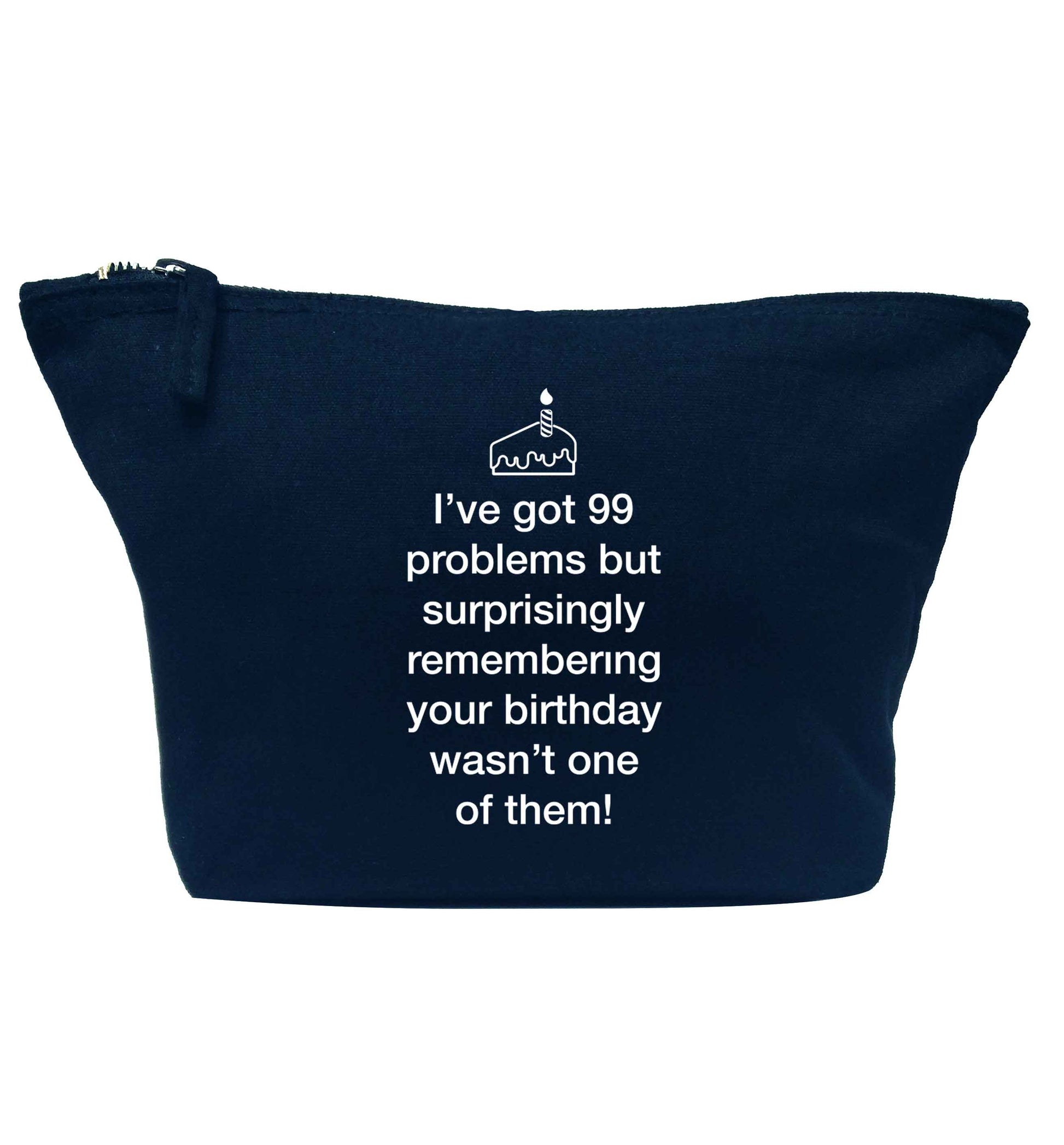 I've got 99 problems but surprisingly remembering your birthday wasn't one of them! navy makeup bag