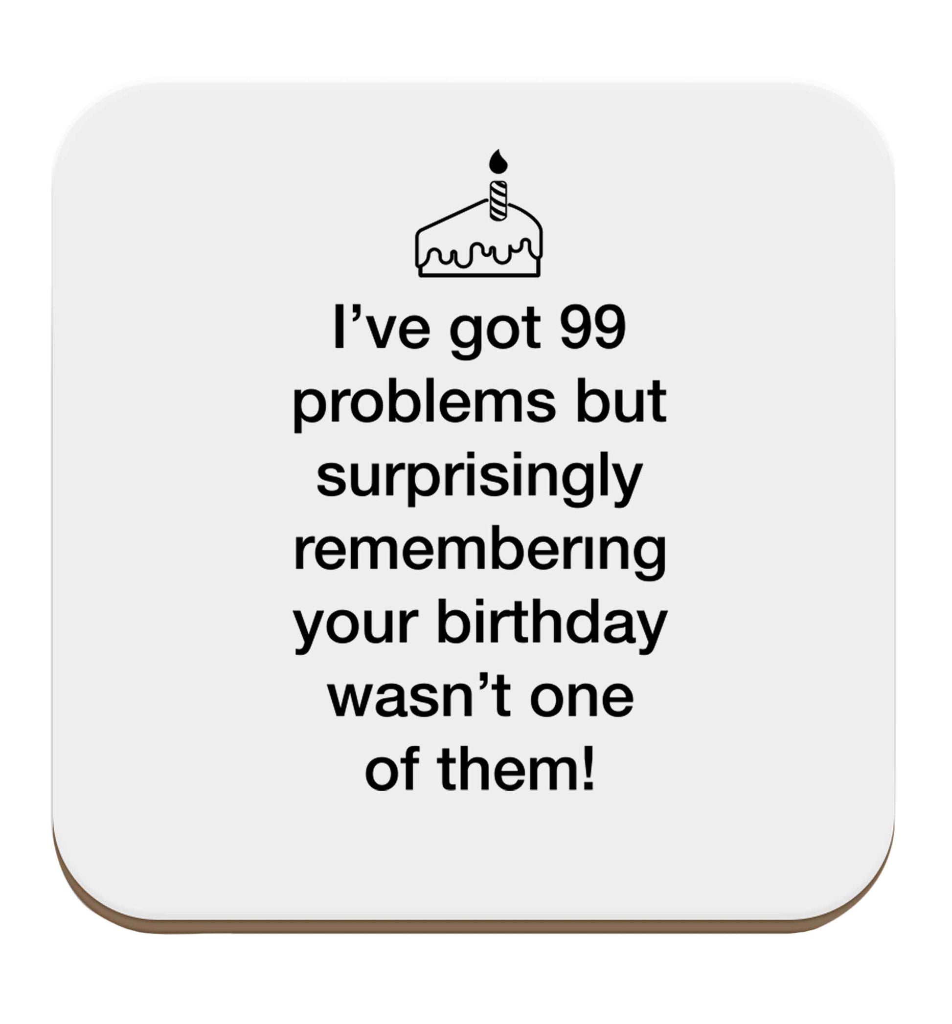 I've got 99 problems but surprisingly remembering your birthday wasn't one of them! set of four coasters