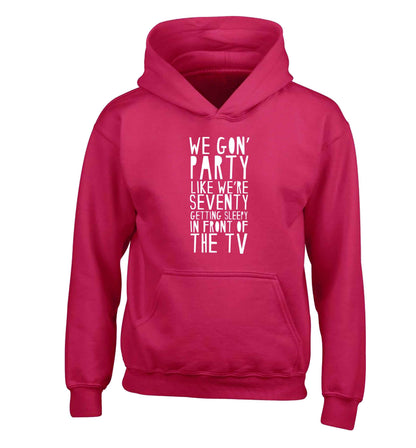 We gon' party like we're seventy getting sleepy in front of the TV children's pink hoodie 12-13 Years