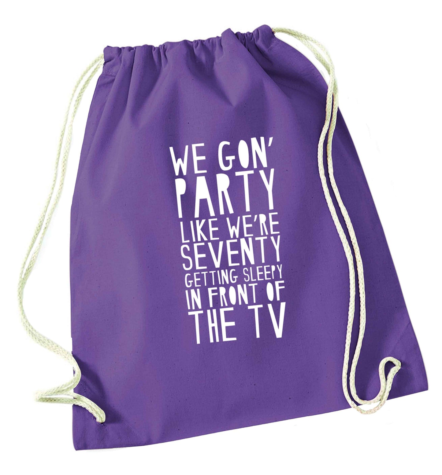 We gon' party like we're seventy getting sleepy in front of the TV purple drawstring bag