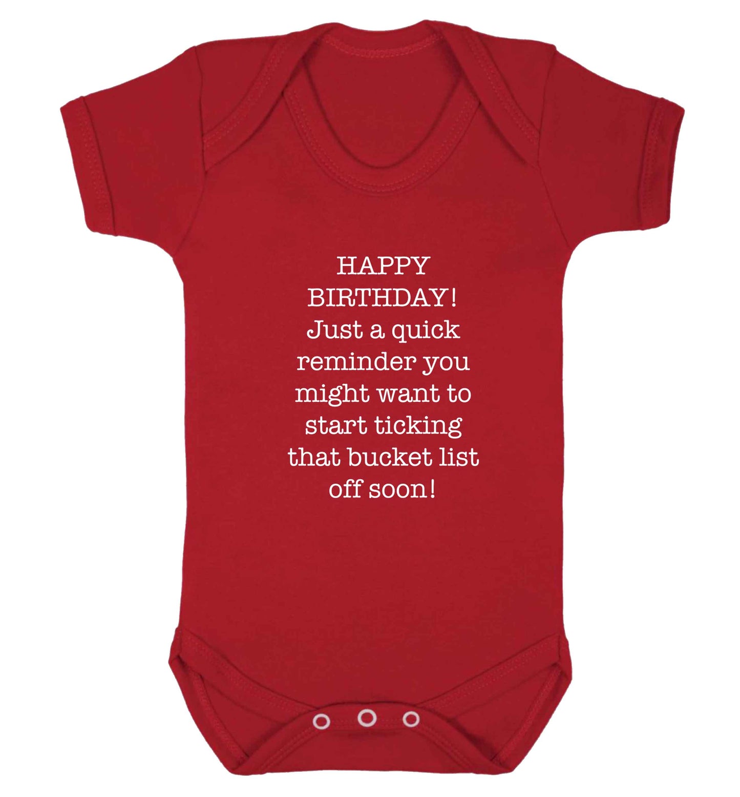 Happy birthday, just a quick reminder you might want to start ticking that bucket list off soon baby vest red 18-24 months