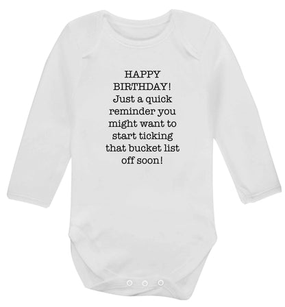 Happy birthday, just a quick reminder you might want to start ticking that bucket list off soon baby vest long sleeved white 6-12 months