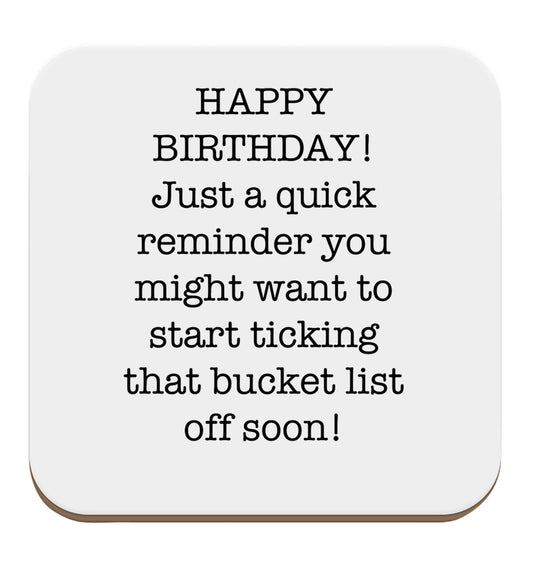 Happy birthday, just a quick reminder you might want to start ticking that bucket list off soon set of four coasters