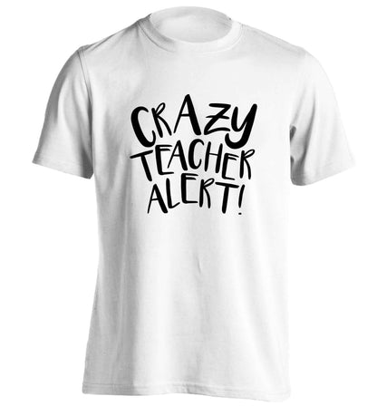 Crazy teacher alert adults unisex white Tshirt 2XL