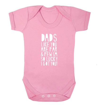 Dads like you are far and few I'm so luck I got you! baby vest pale pink 18-24 months