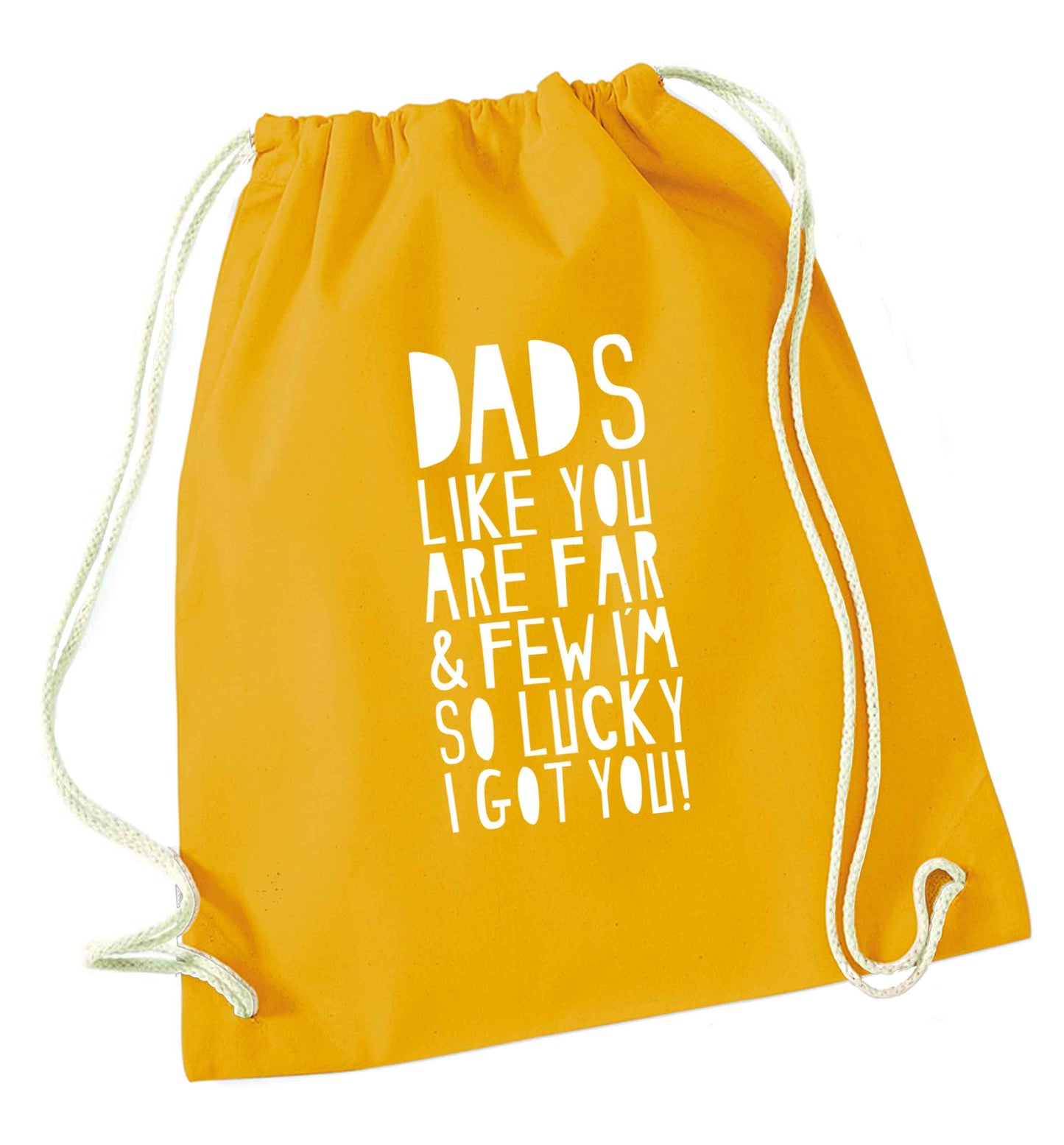 Dads like you are far and few I'm so luck I got you! mustard drawstring bag