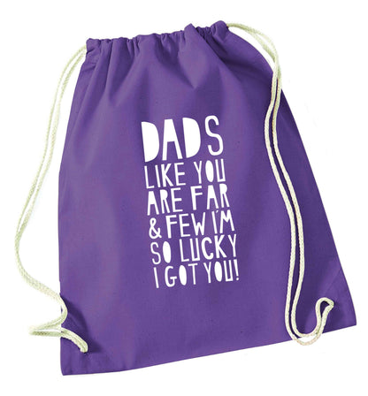 Dads like you are far and few I'm so luck I got you! purple drawstring bag