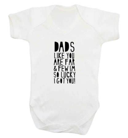 Dads like you are far and few I'm so luck I got you! baby vest white 18-24 months