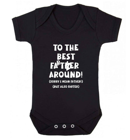 To the best farter around! Sorry I mean father, but also farter baby vest black 18-24 months