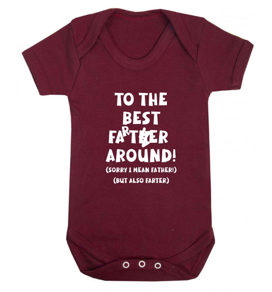 To the best farter around! Sorry I mean father, but also farter baby vest maroon 18-24 months