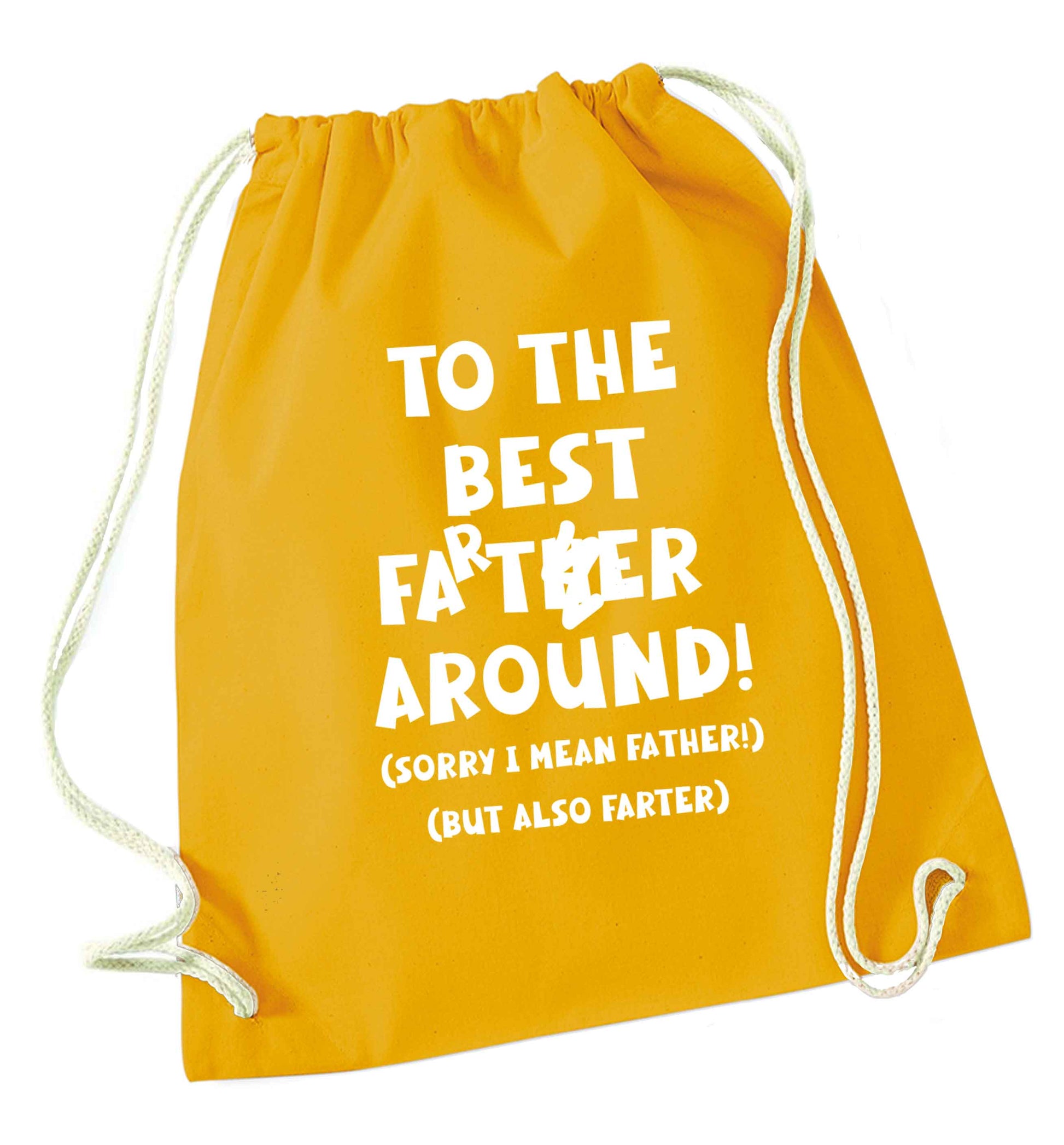 To the best farter around! Sorry I mean father, but also farter mustard drawstring bag