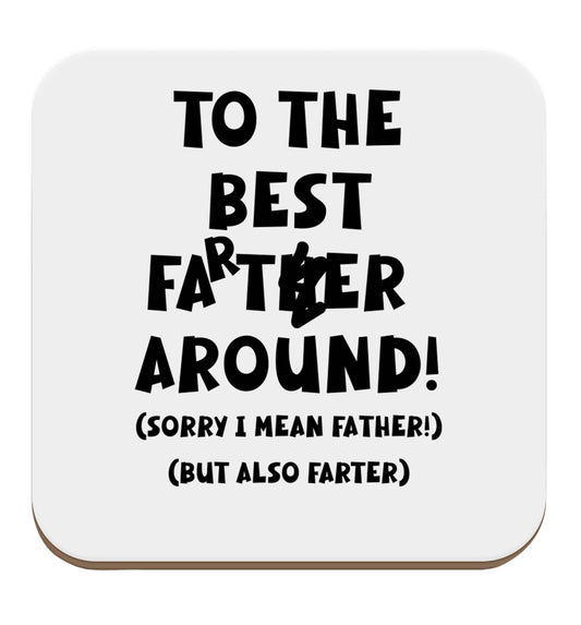 To the best farter around! Sorry I mean father, but also farter set of four coasters