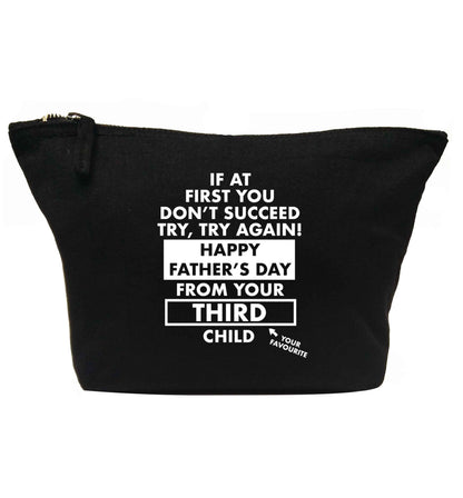 If at first you don't succeed try, try again Happy Father's day from your third child! | Makeup / wash bag