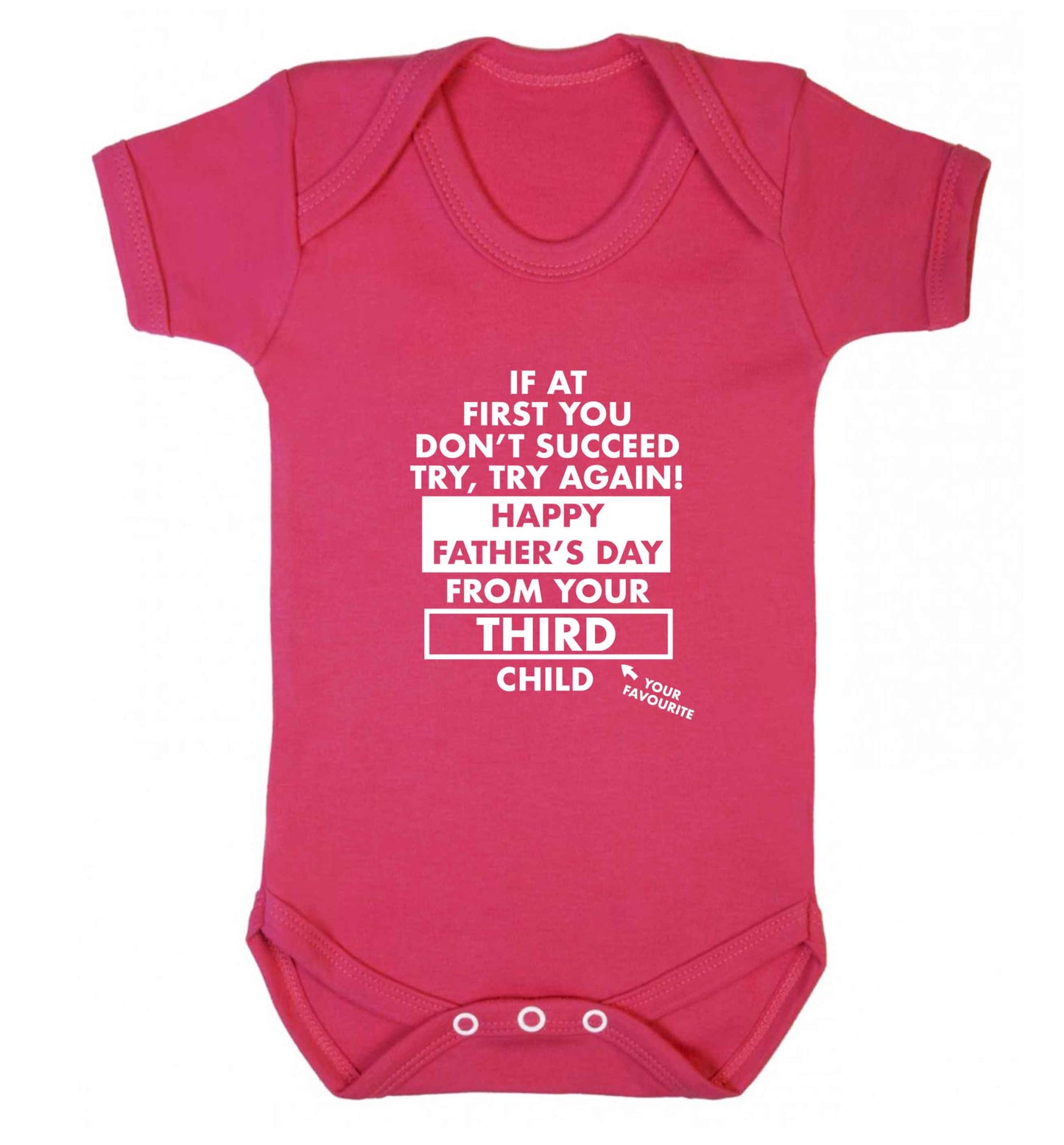 If at first you don't succeed try, try again Happy Father's day from your third child! baby vest dark pink 18-24 months