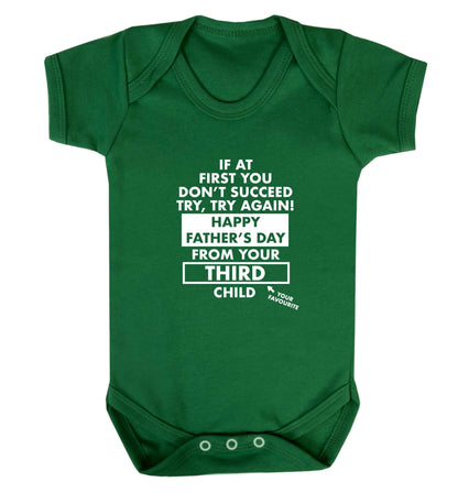 If at first you don't succeed try, try again Happy Father's day from your third child! baby vest green 18-24 months