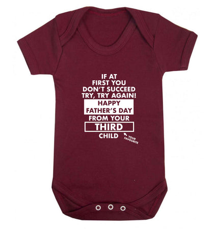 If at first you don't succeed try, try again Happy Father's day from your third child! baby vest maroon 18-24 months