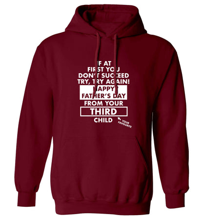 If at first you don't succeed try, try again Happy Father's day from your third child! adults unisex maroon hoodie 2XL