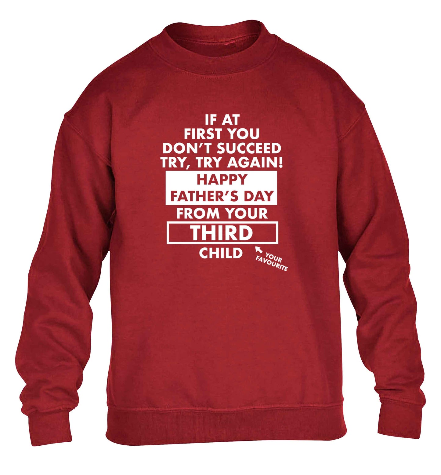 If at first you don't succeed try, try again Happy Father's day from your third child! children's grey sweater 12-13 Years