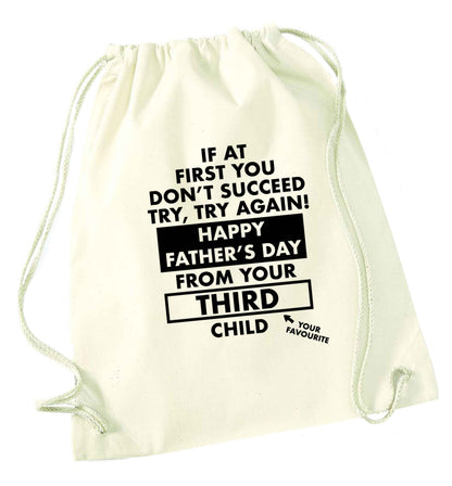 If at first you don't succeed try, try again Happy Father's day from your third child! natural drawstring bag