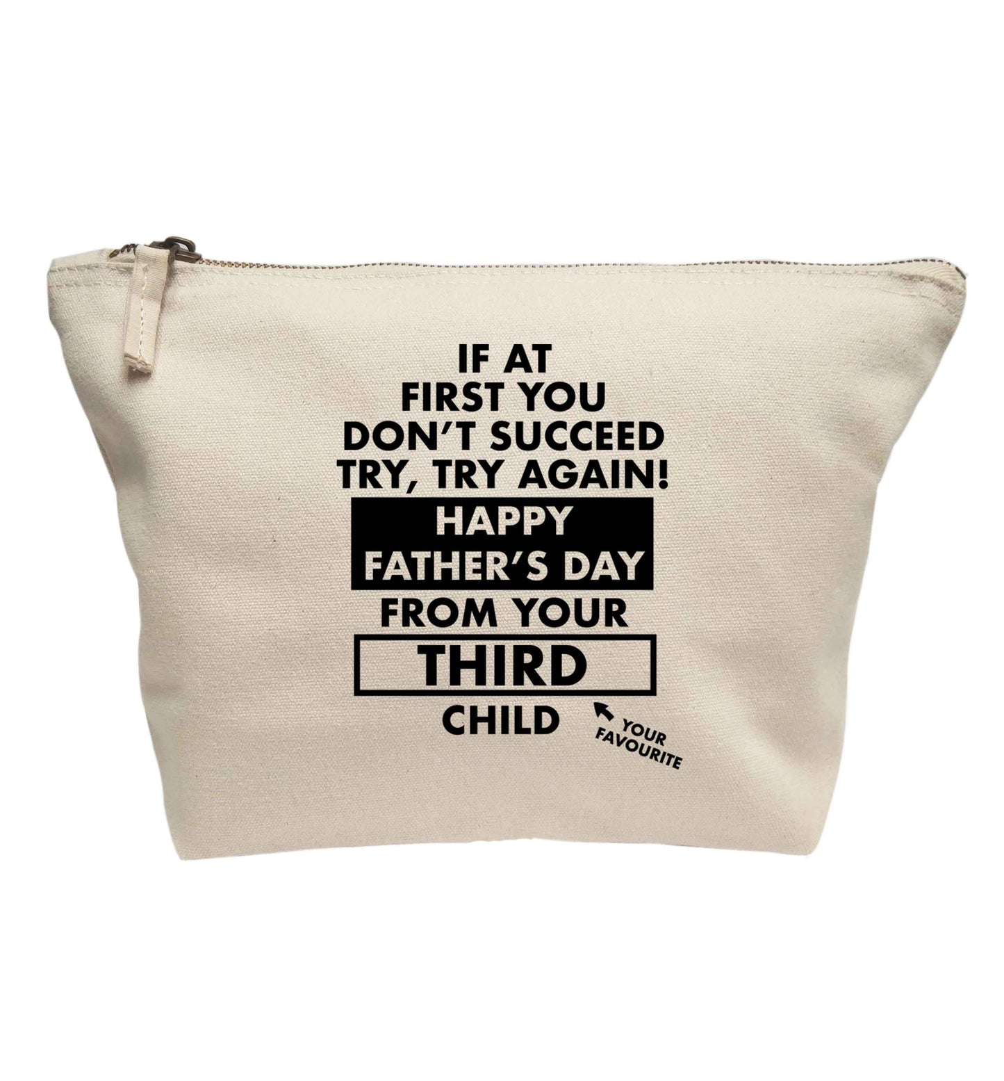 If at first you don't succeed try, try again Happy Father's day from your third child! | Makeup / wash bag