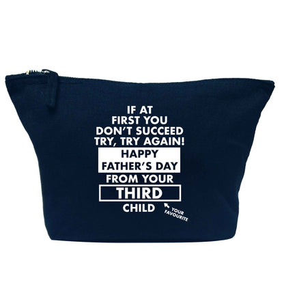 If at first you don't succeed try, try again Happy Father's day from your third child! navy makeup bag