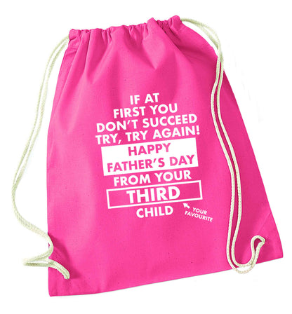 If at first you don't succeed try, try again Happy Father's day from your third child! pink drawstring bag