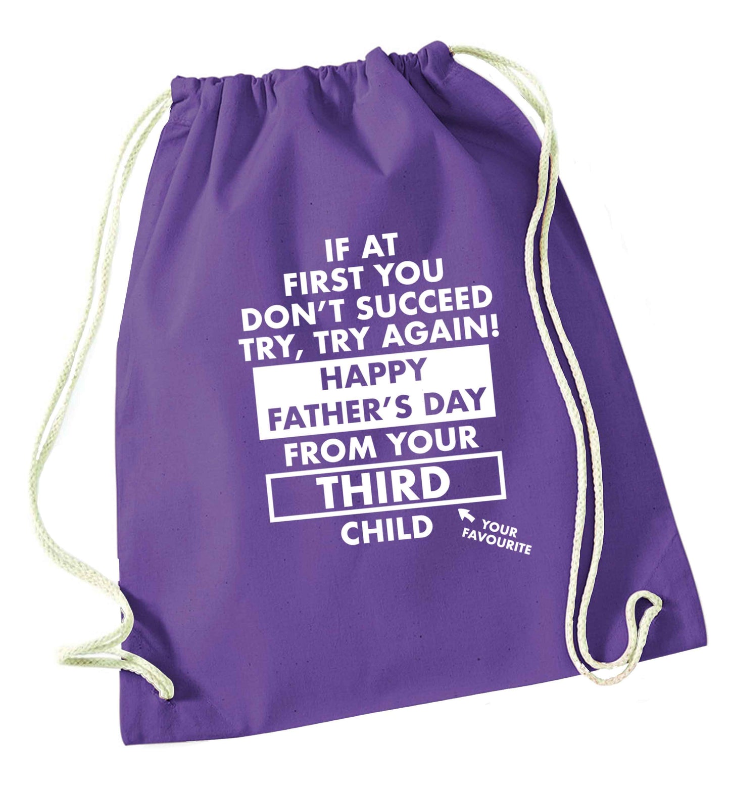 If at first you don't succeed try, try again Happy Father's day from your third child! purple drawstring bag
