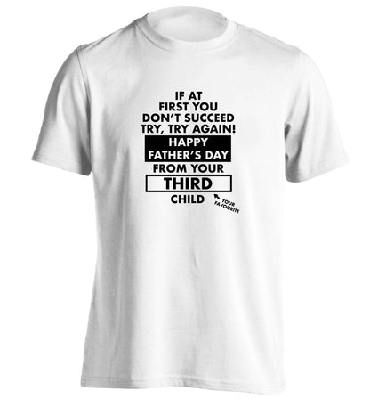 If at first you don't succeed try, try again Happy Father's day from your third child! adults unisex white Tshirt 2XL
