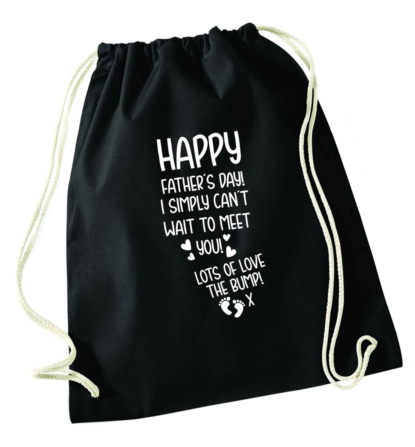 Happy Father's day daddy I can't wait to meet you lot's of love the bump! black drawstring bag