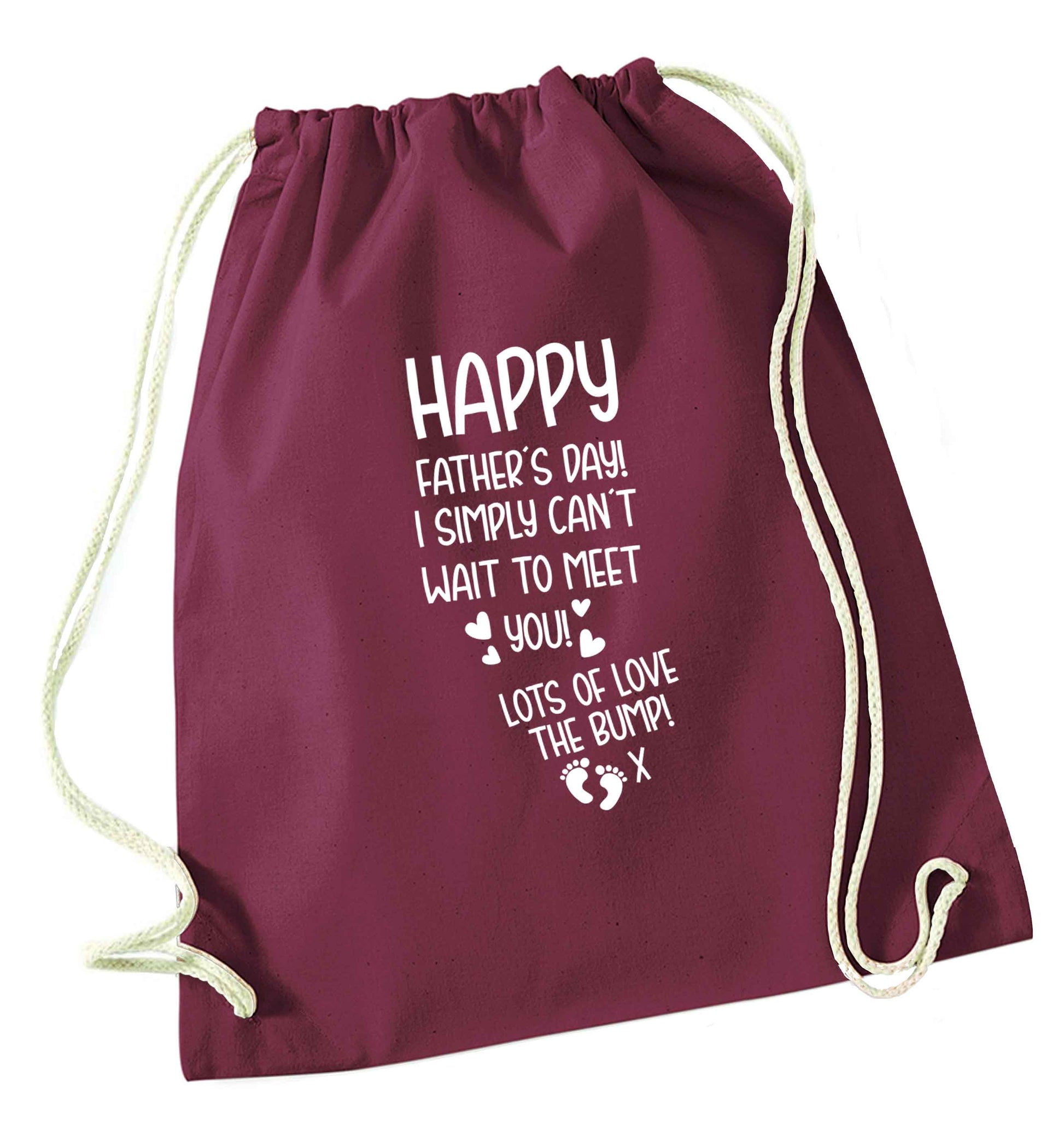 Happy Father's day daddy I can't wait to meet you lot's of love the bump! maroon drawstring bag