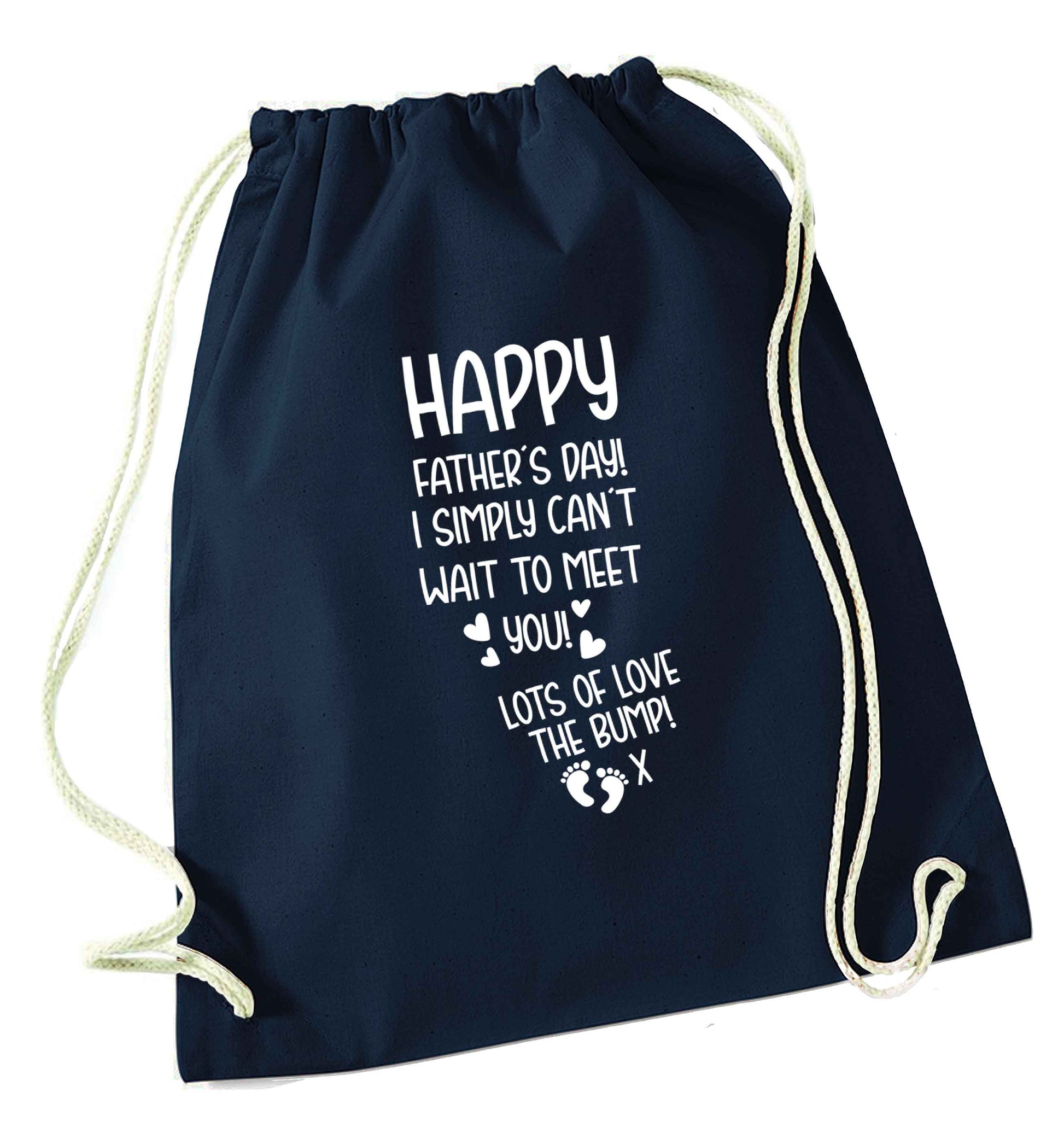Happy Father's day daddy I can't wait to meet you lot's of love the bump! navy drawstring bag