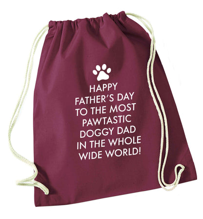 Happy Father's day to the most pawtastic doggy dad in the whole wide world!maroon drawstring bag