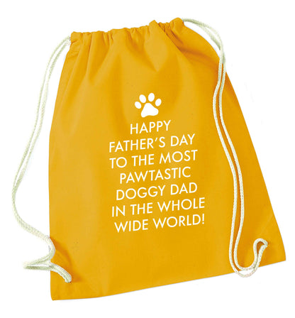 Happy Father's day to the most pawtastic doggy dad in the whole wide world!mustard drawstring bag