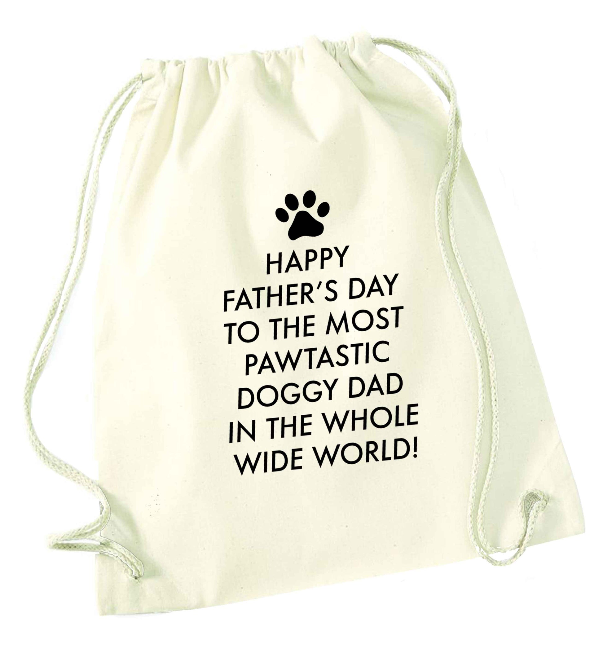 Happy Father's day to the most pawtastic doggy dad in the whole wide world!natural drawstring bag