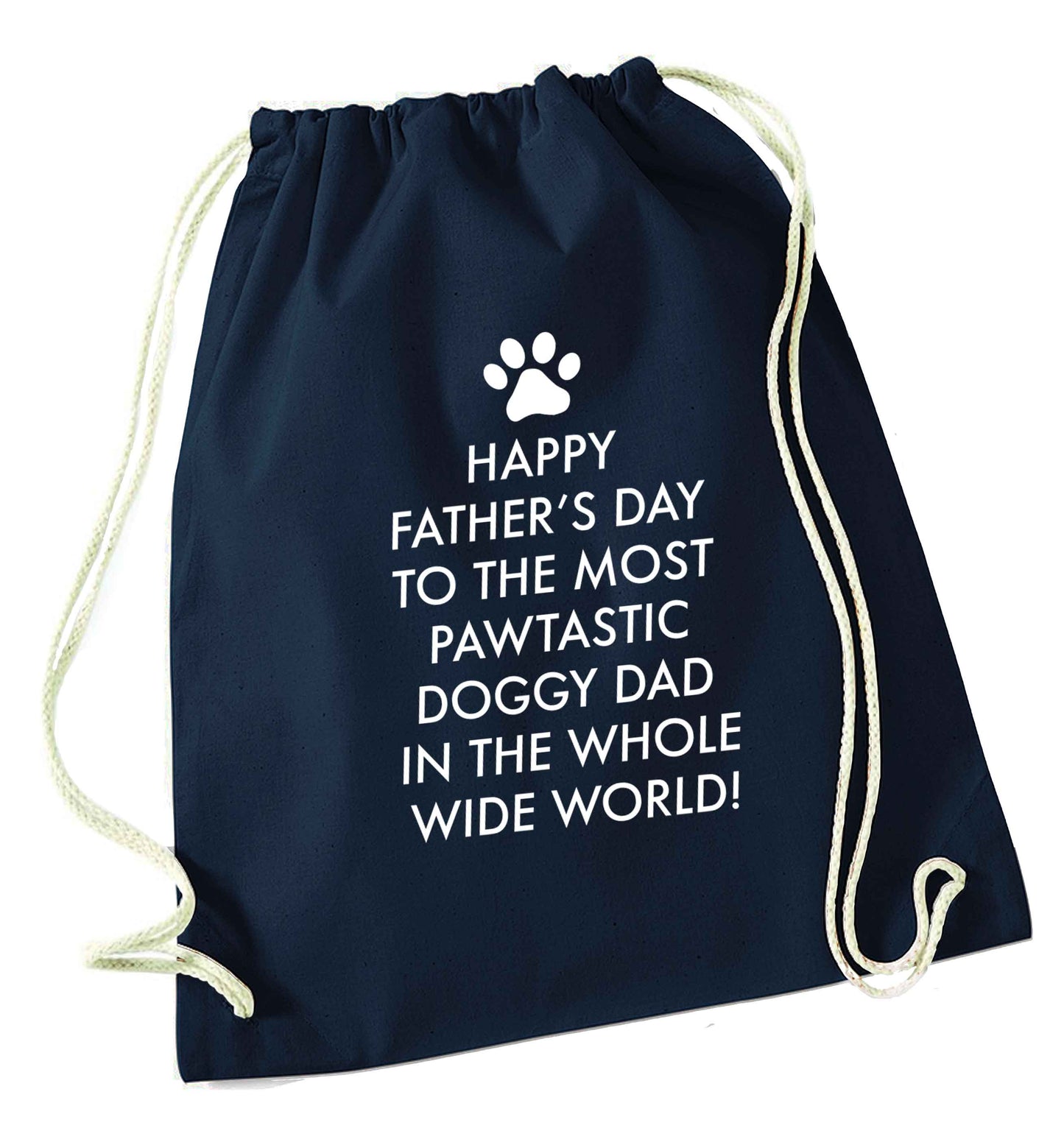 Happy Father's day to the most pawtastic doggy dad in the whole wide world!navy drawstring bag