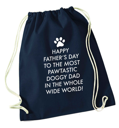 Happy Father's day to the most pawtastic doggy dad in the whole wide world!navy drawstring bag
