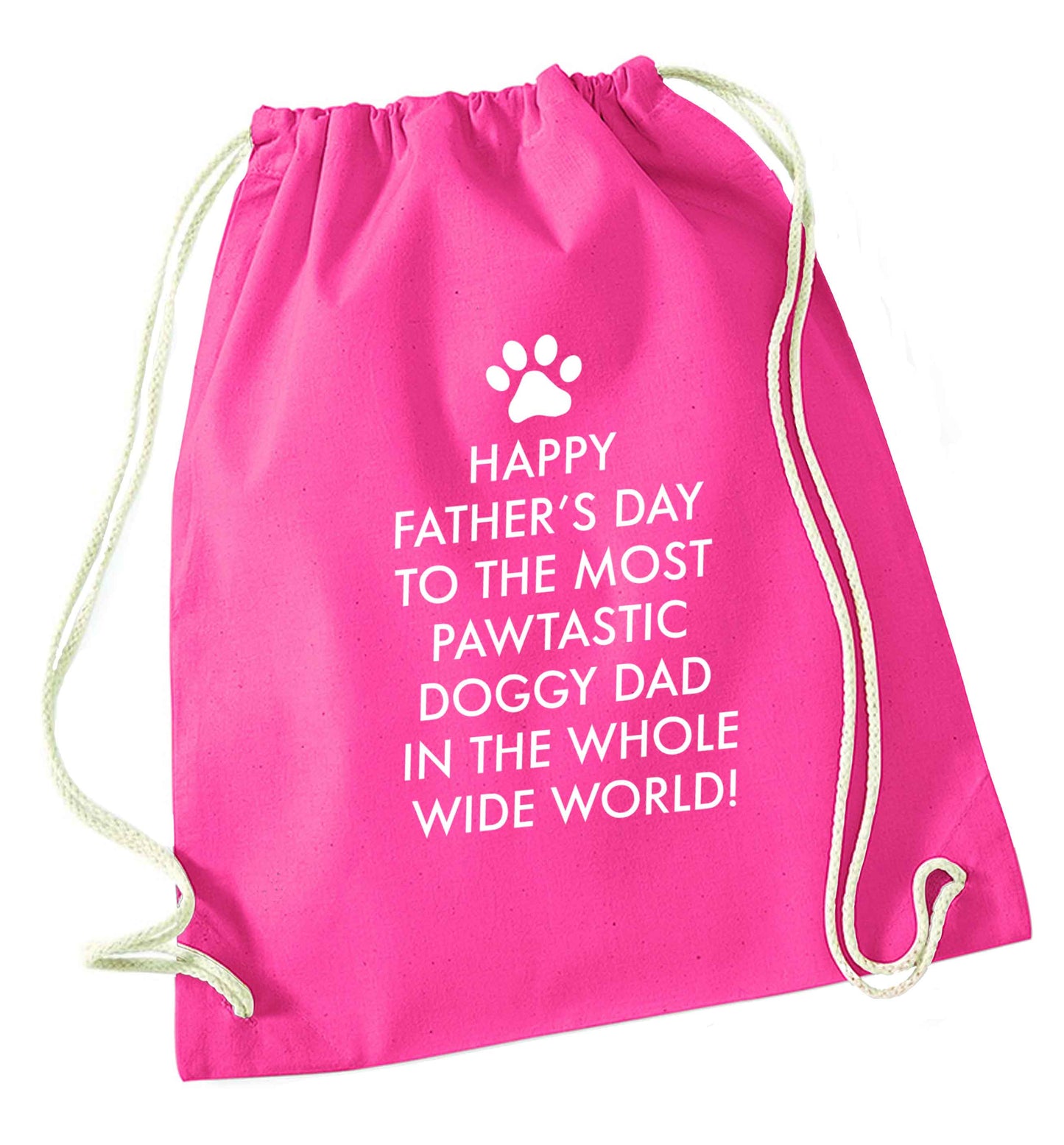 Happy Father's day to the most pawtastic doggy dad in the whole wide world!pink drawstring bag