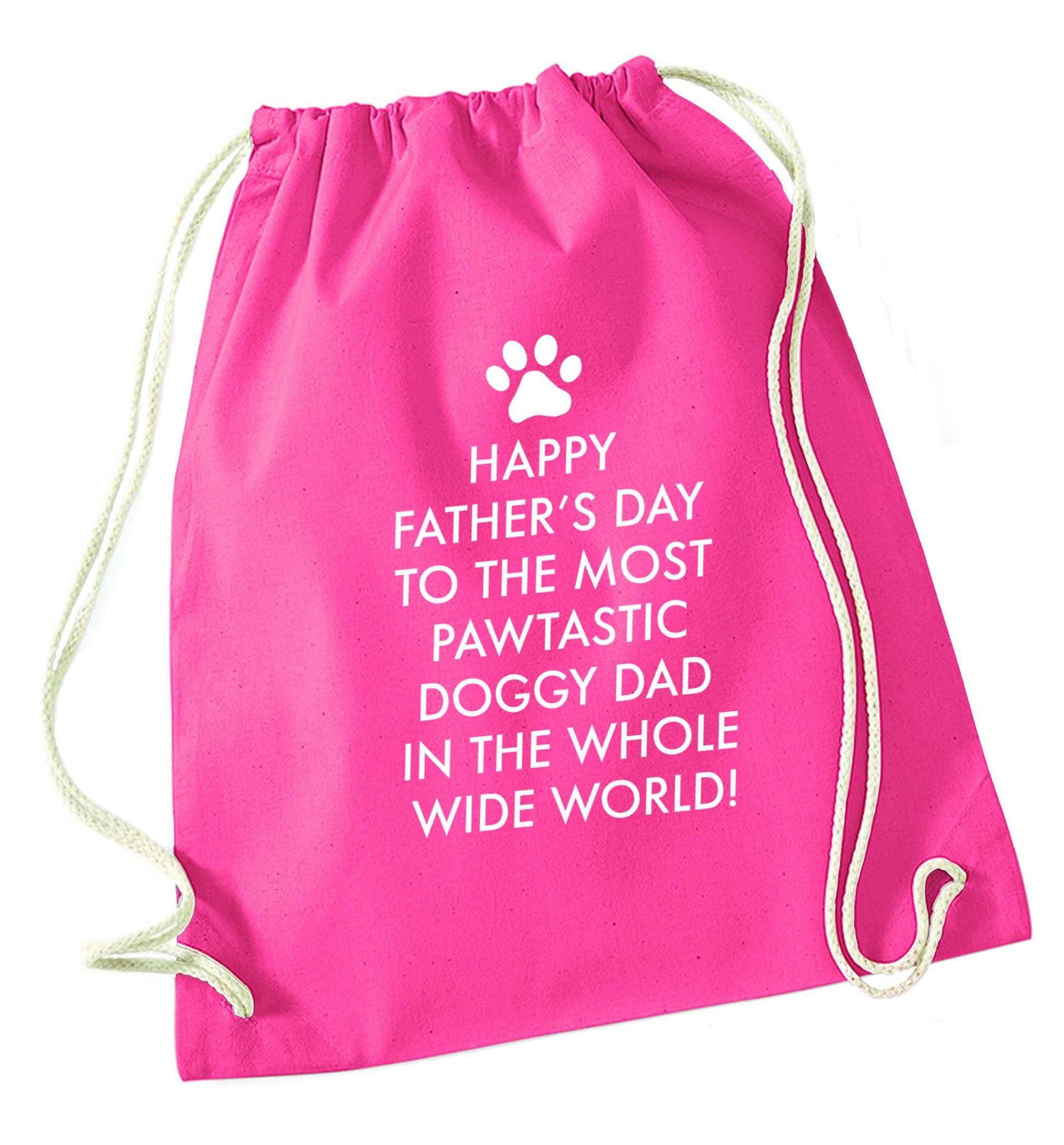 Happy Father's day to the most pawtastic doggy dad in the whole wide world!pink drawstring bag