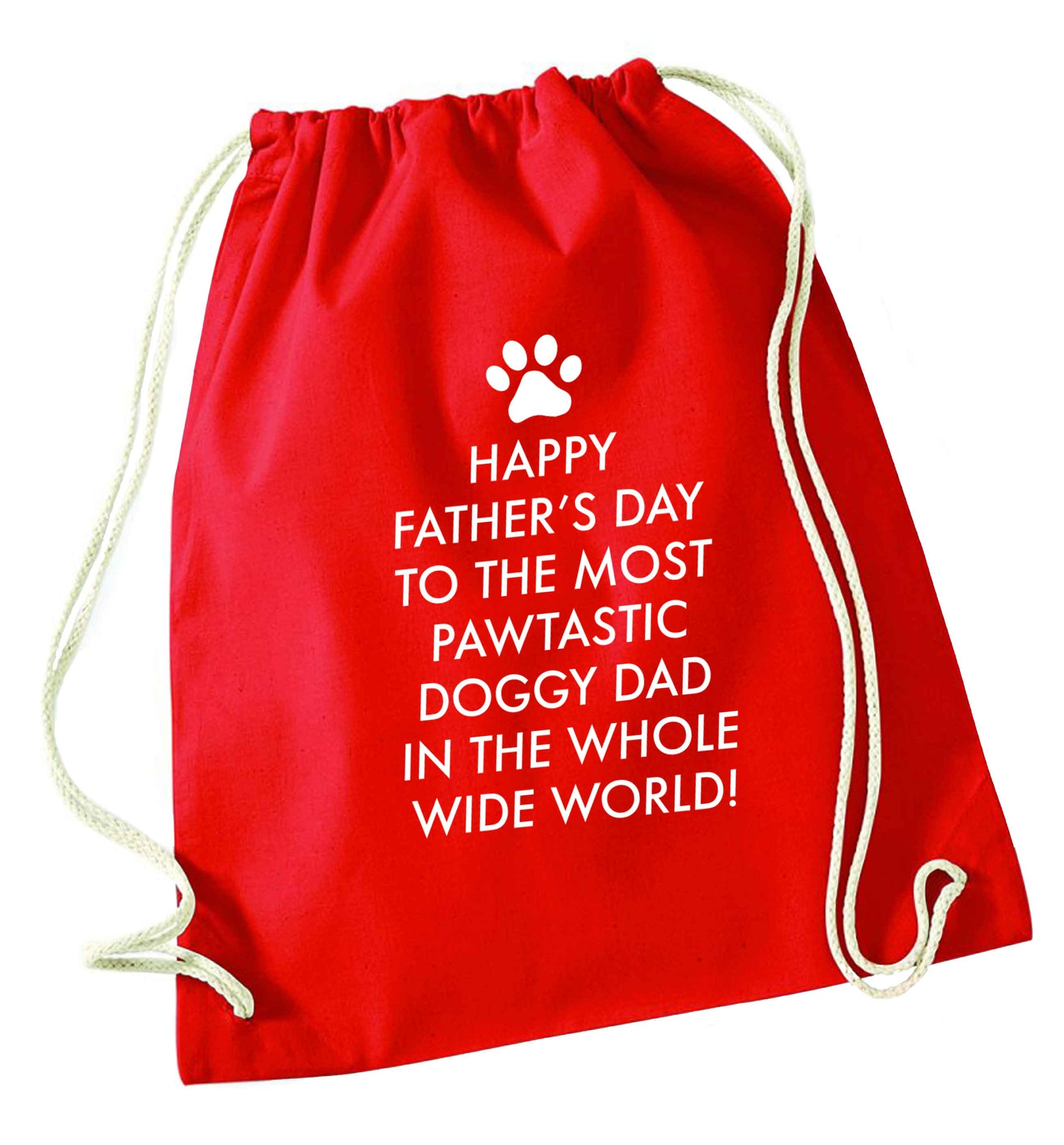 Happy Father's day to the most pawtastic doggy dad in the whole wide world!red drawstring bag 