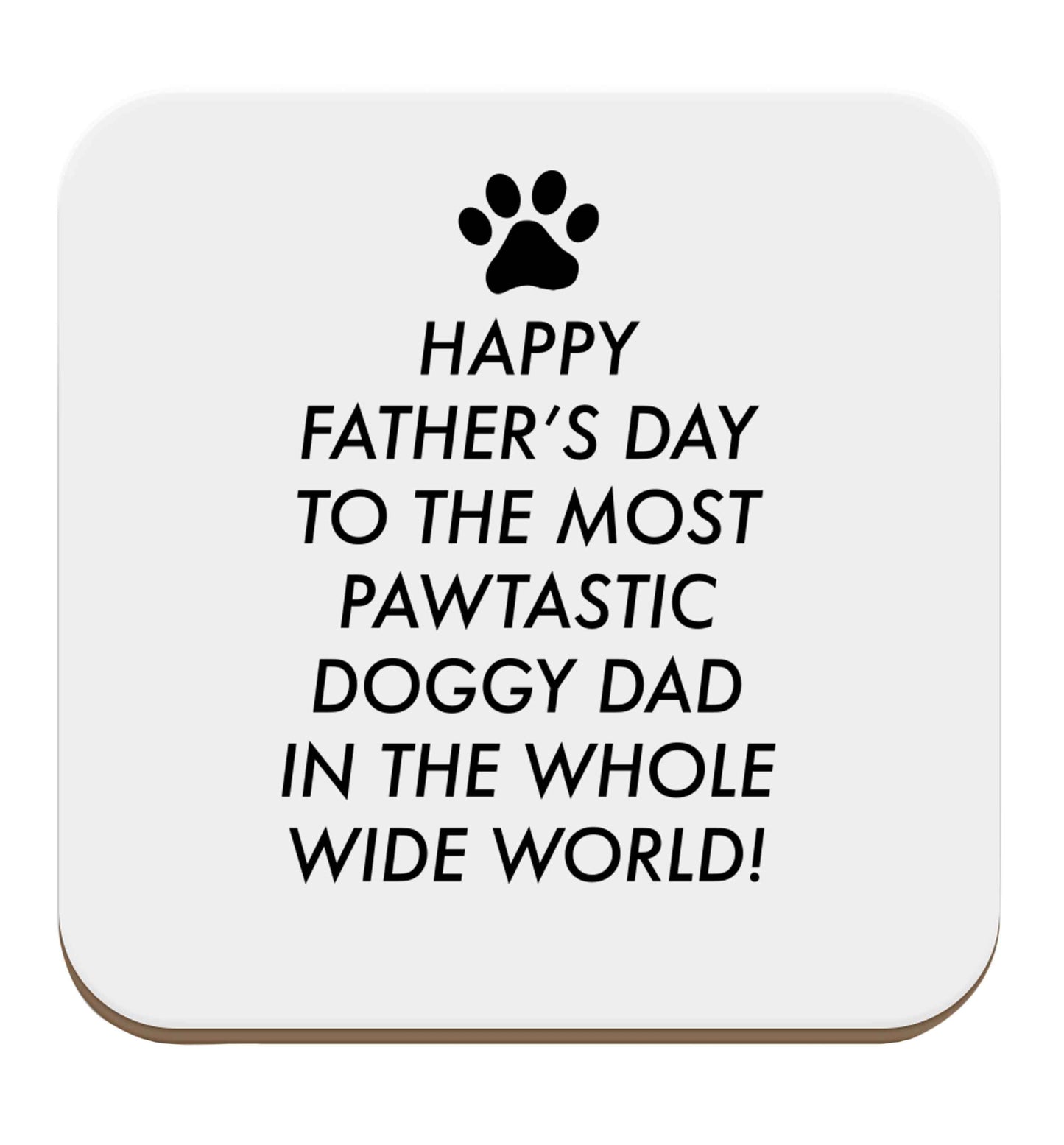 Happy Father's day to the most pawtastic doggy dad in the whole wide world!set of four coasters