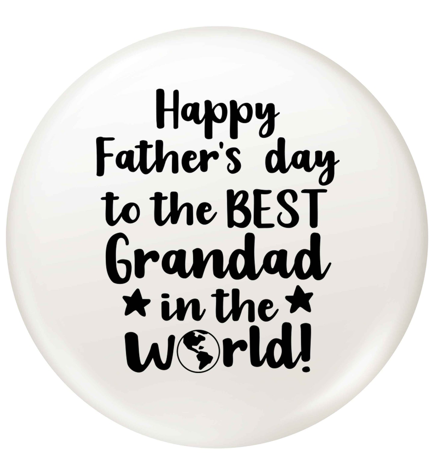 Happy Father's day to the best grandad in the world small 25mm Pin badge