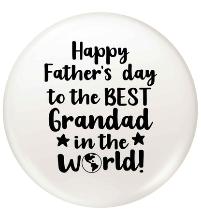 Happy Father's day to the best grandad in the world small 25mm Pin badge